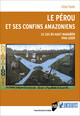 Le Pérou et ses confins amazoniens