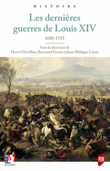 Les dernières guerres de Louis XIV