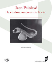 Jean Painlevé, le cinéma au cœur de la vie
