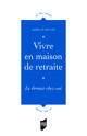Vivre en maison de retraite
