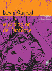 Lewis Carroll et les mythologies de l'enfance