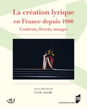 La création lyrique en France depuis 1900