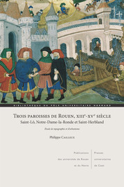Trois Paroisses de Rouen, xiiie-xve siècle