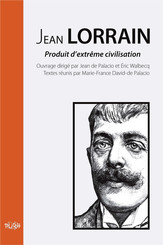 Jean Lorrain, « produit d’extrême civilisation »