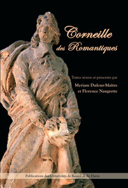 Lectures critiques et discours commémoratifs sur Corneille à l’époque romantique