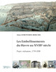 Les Embellissements du Havre au xviiie siècle