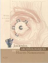 Journées archéologiques de Haute-Normandie. Rouen, 3-5 avril 2009