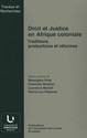Droit et Justice en Afrique coloniale
