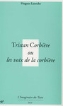 Tristan Corbière, ou les voix de la corbière