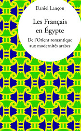 Le voyage égyptien des Français (1820-1881) : fragile entreprise de mémoire vive