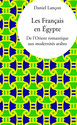 Destins des intermédiaires culturels : l’Égypte des Français, les Français d’Égypte