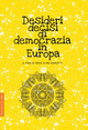 Nuove incarnazioni del desiderio di democrazia in Europa