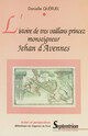 L’istoire de tres vaillans princez monseigneur Jehan d’Avennes