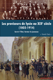 Les proviseurs de lycée au XIXe siècle (1802-1914)
