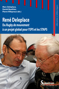René Deleplace René Deleplace is one of the most important figures in sport, well-known for his work on Rugby. He laid the foundation for a thought about physical education, its place at university, at school and in the society, its learning... 137446 René Deleplace