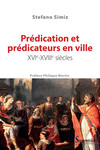 Prédication et prédicateurs en ville, xvie-xviiie siècles