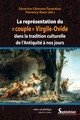 La représentation du « couple » Virgile-Ovide dans la tradition culturelle de l'Antiquité à nos jours