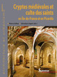 Senlis (Oise). La « crypte » de la chapelle octogonale de la cathédrale Notre-Dame