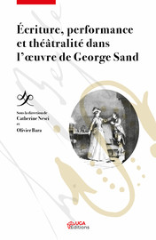 George Sand : une théâtralité singulière ? Indiana et Mauprat au regard des romans de Stendhal et de Balzac